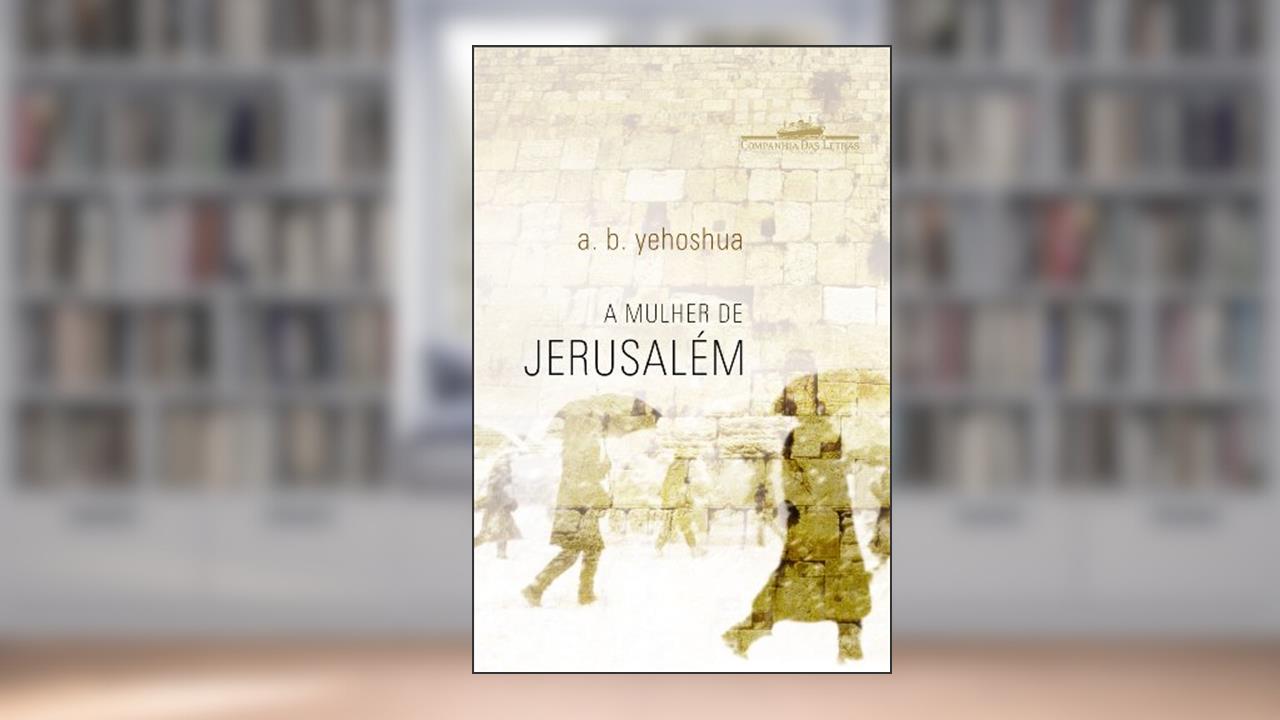 Capa de A mulher de Jerusalém, do autor A. B. Yehoshua