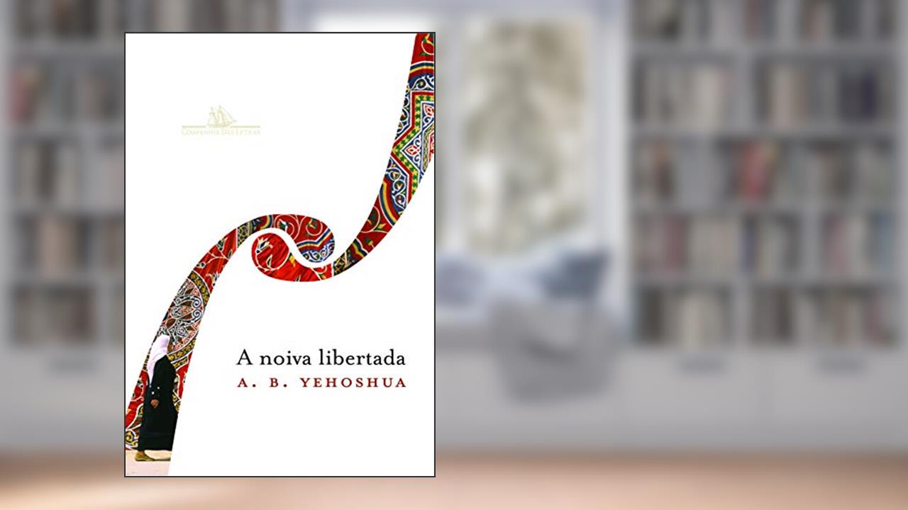 Capa de A noiva libertada, do autor A. B. Yehoshua