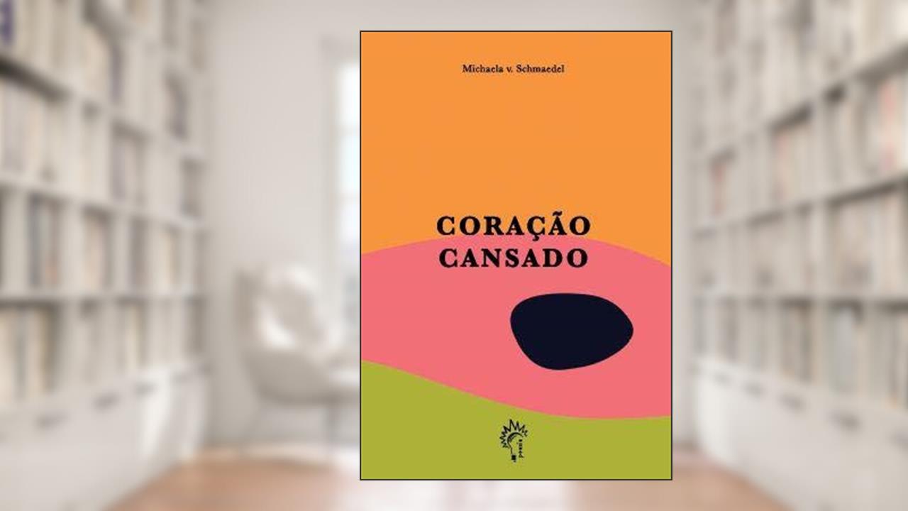 Capa de Coração Cansado, do autor Michaela v. Schmaedel