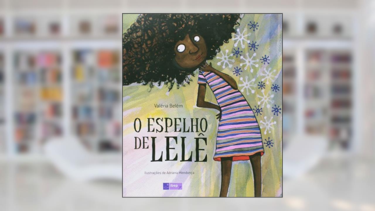 O espelho de Lelê, do autor Valéria Belém
