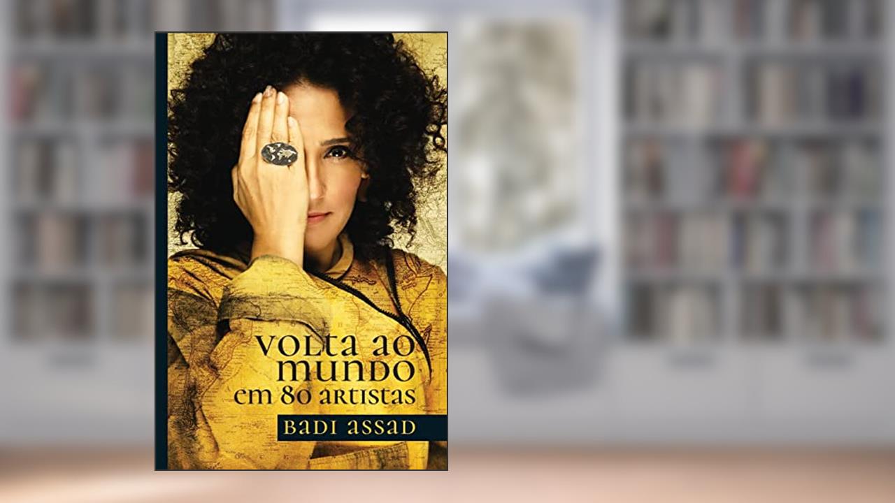 Capa de Volta ao Mundo em 80 Artistas, do autor Badi Assad