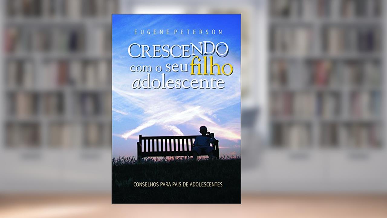 Capa de Crescendo com o Seu Filho Adolescente, do autor Eugene Peterson