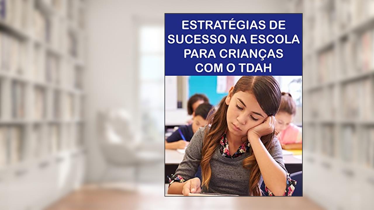 Capa de ESTRATÉGIAS DE SUCESSO NA ESCOLA PARA CRIANÇAS COM O TDAH, do autor Annabelle Stevens; Carolyn Stone; Siobhan McNally