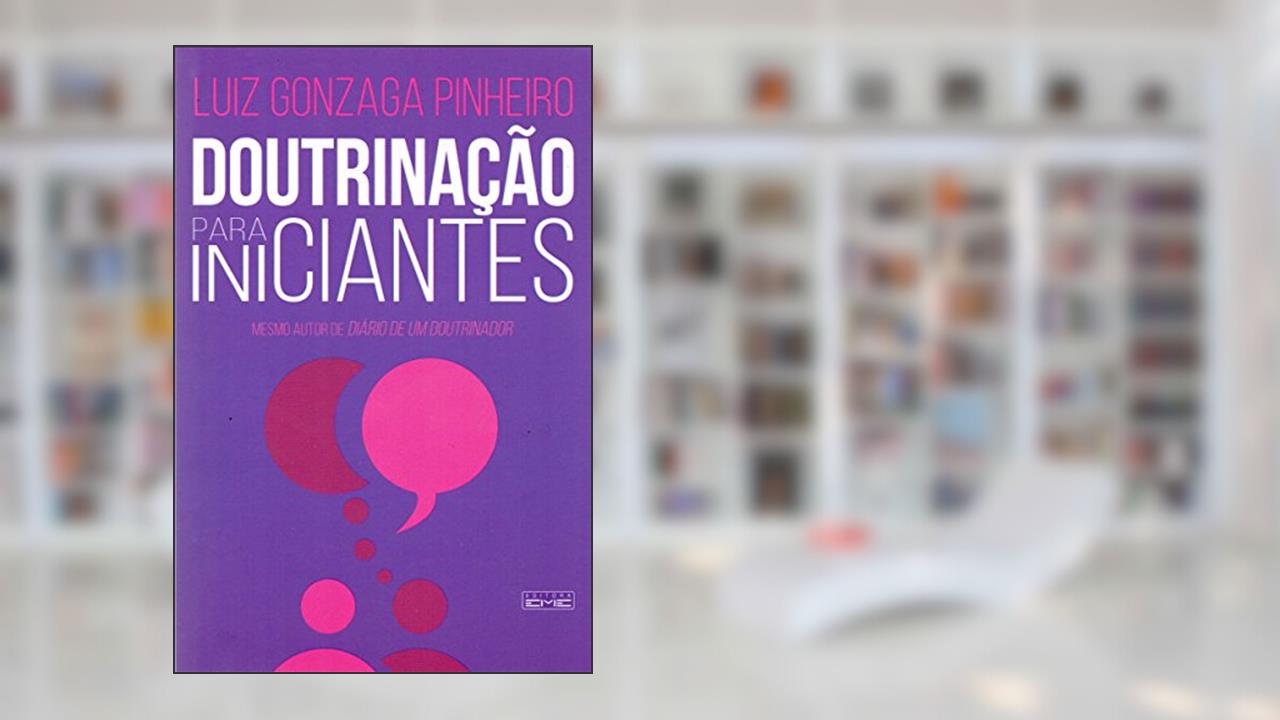Capa de Doutrinação Para Iniciantes, do autor Luiz Ginzaga Pinheiro