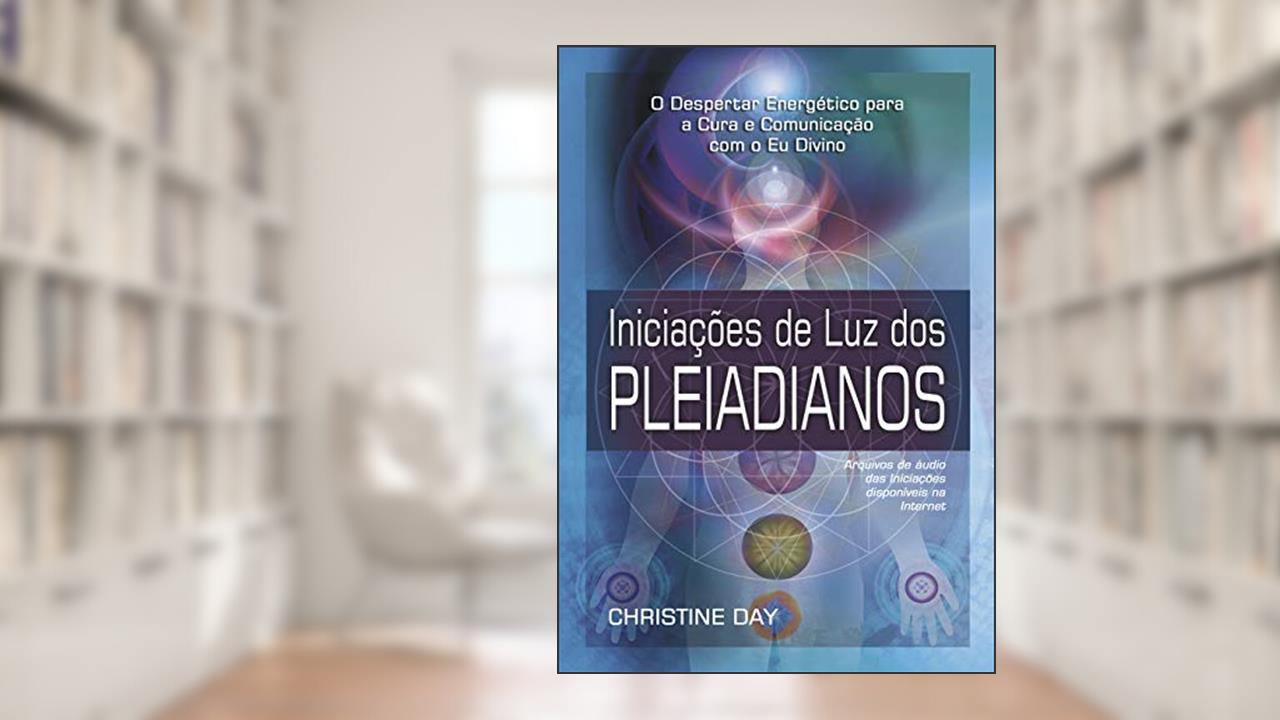 Capa de Iniciações de luz dos Pleiadianos, do autor Christine Day