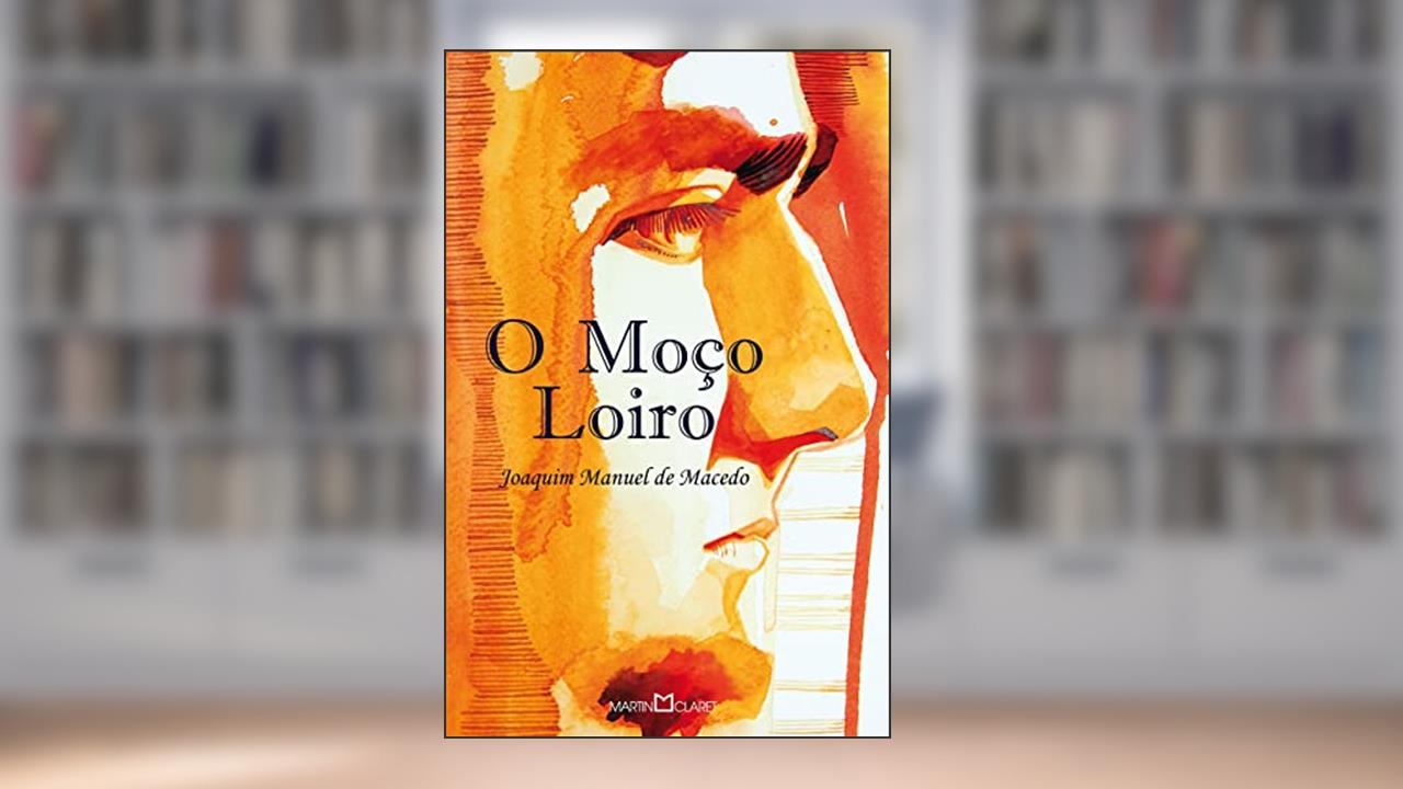 O Moço loiro, do autor Joaquim Manuel de Macedo