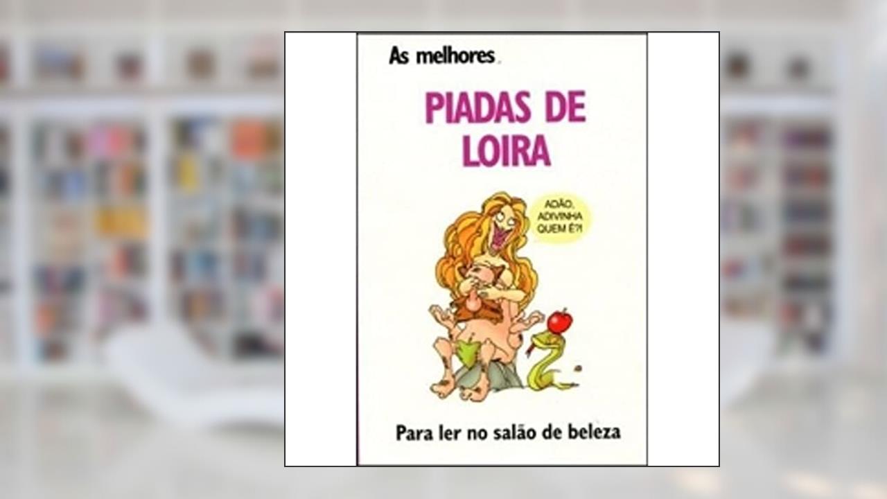 As Melhores Piadas de Loira. Para ler no Salão de Beleza, do autor Luís Pimentel