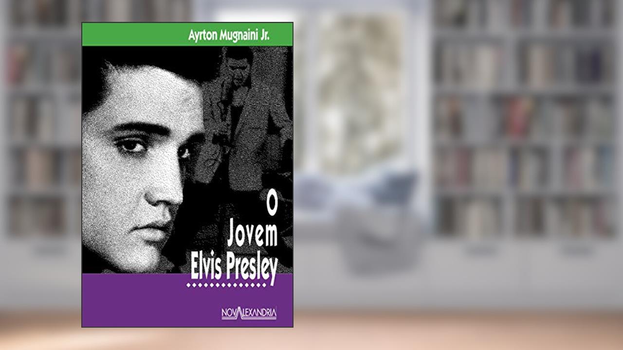 Capa de O jovem Elvis Presley, do autor Ayrton Mugnaini Junior