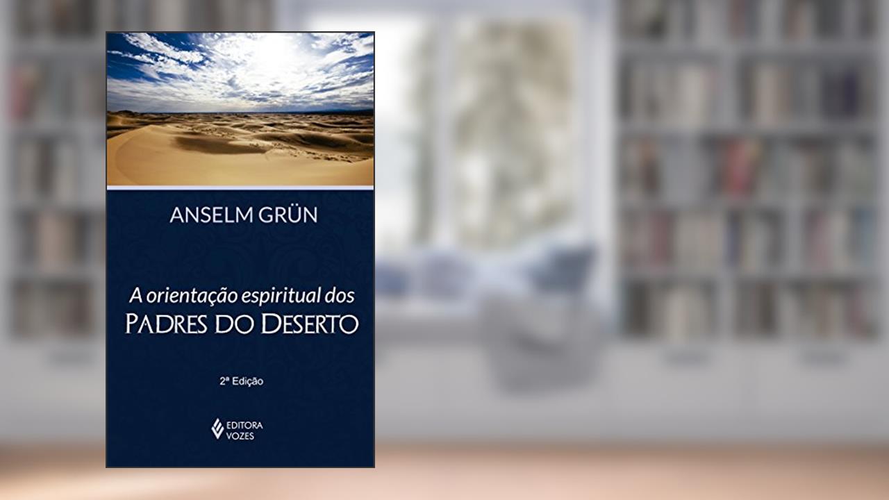 Capa de Orientação espiritual dos padres do deserto, do autor Anselm Grün