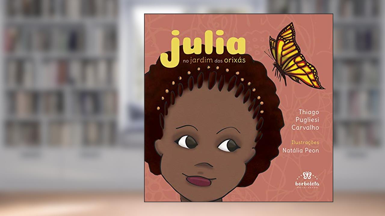 Capa de Julia: no Jardim dos Orixás, do autor Thiago Pugliesi Carvalho