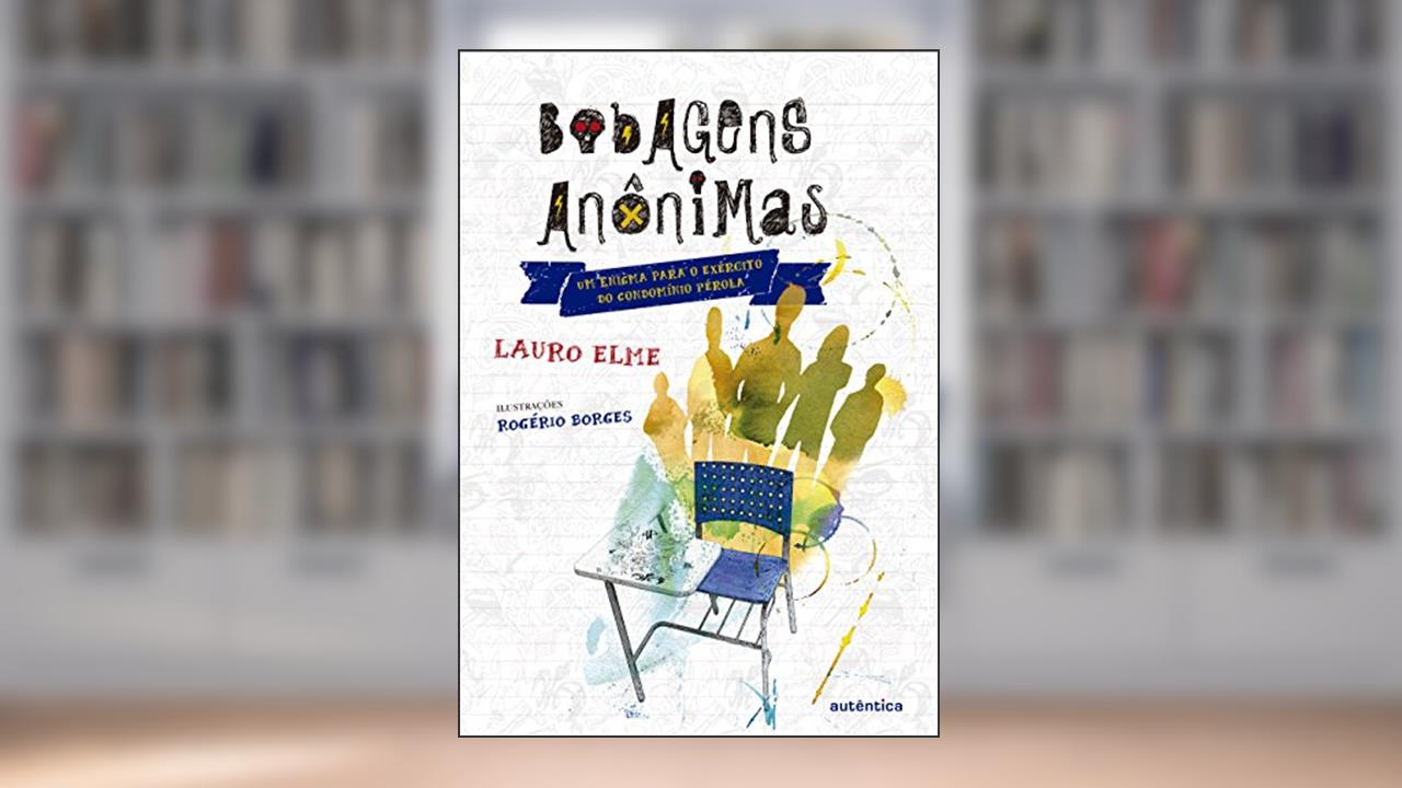 Capa de Bobagens anônimas: Um enigma para o exércíto do Condomínio Pérola, do autor Lauro Elme