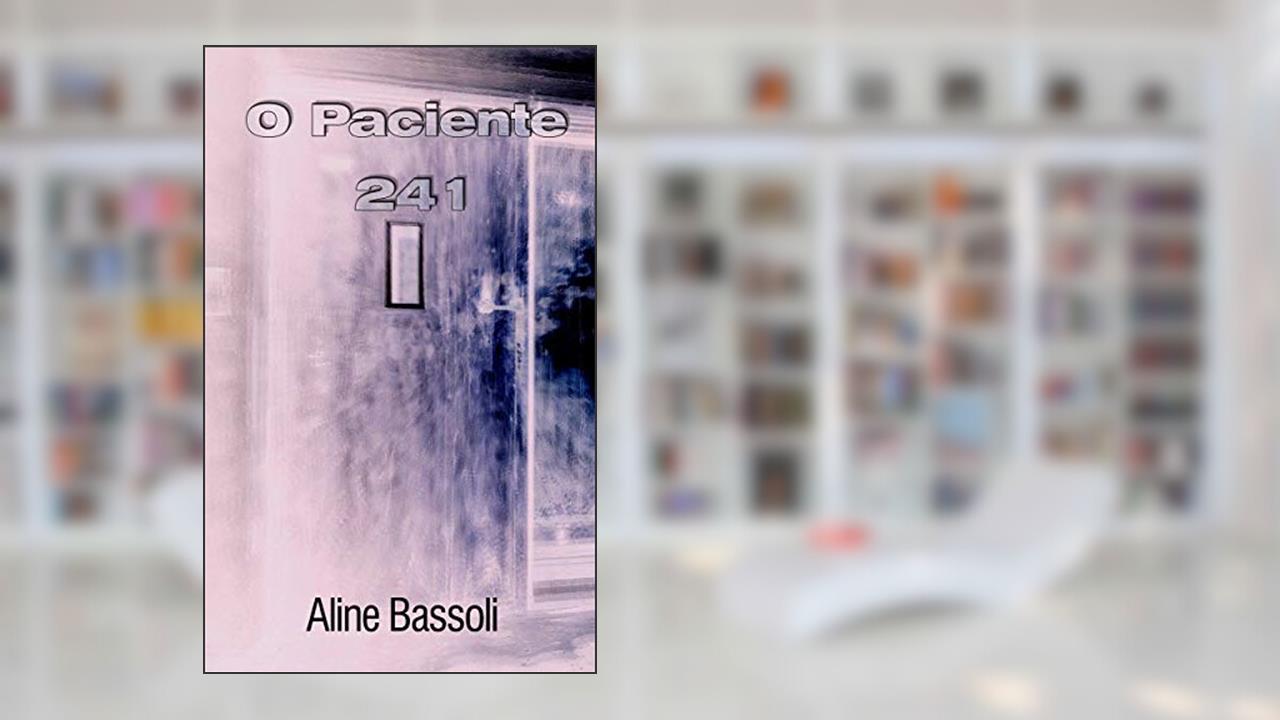 Capa de O Paciente 241, do autor Aline Bassoli