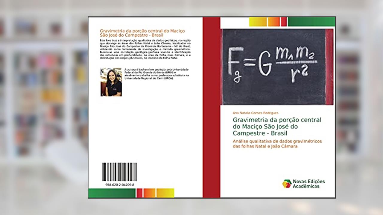 Capa de Gravimetria da porção central do Maciço São José do Campestre - Brasil: Análise qualitativa de dados gravimétricos das folhas Natal e João Câmara, do autor Ana Natalia Gomes Rodrigues