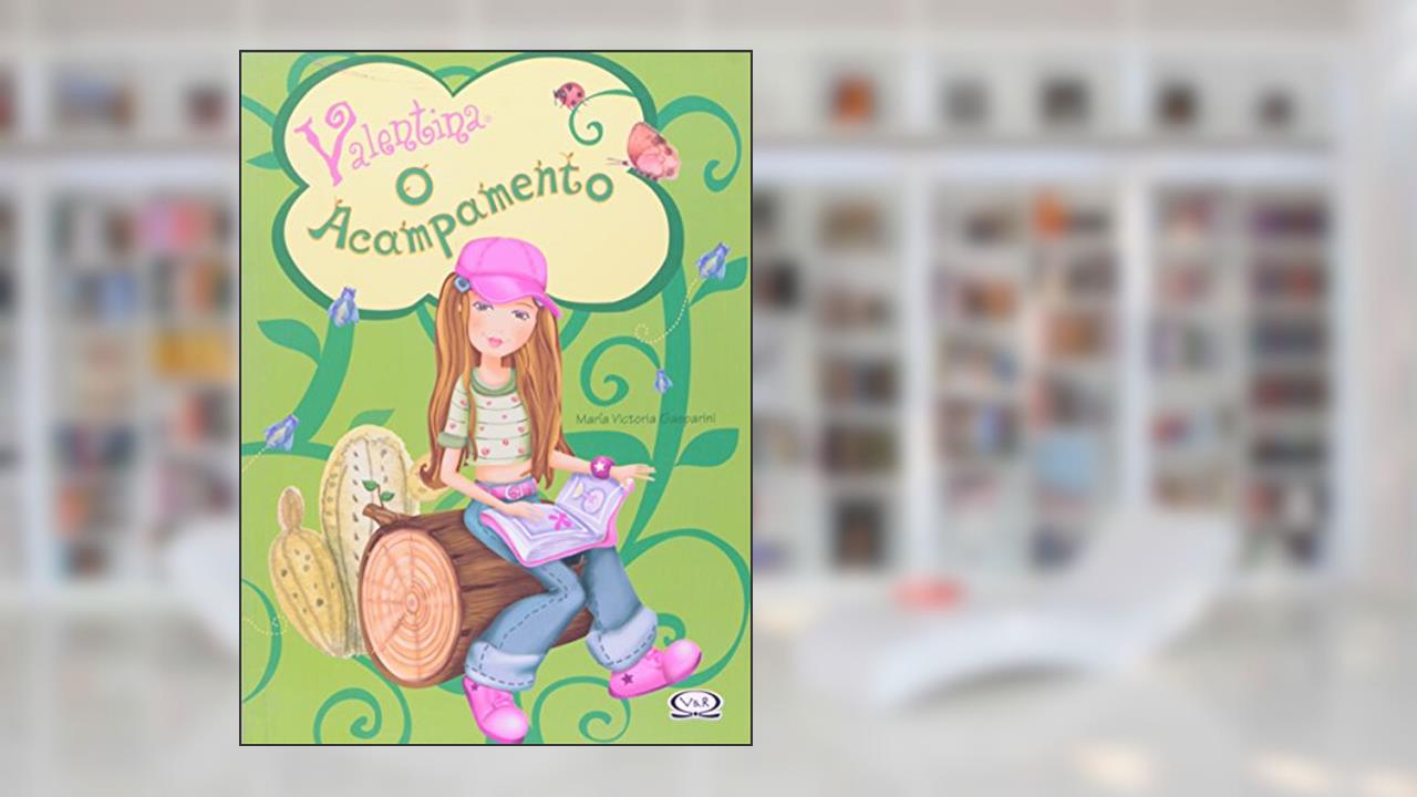 Valentina - O acampamento, do autor Maria Victoria Gasparini