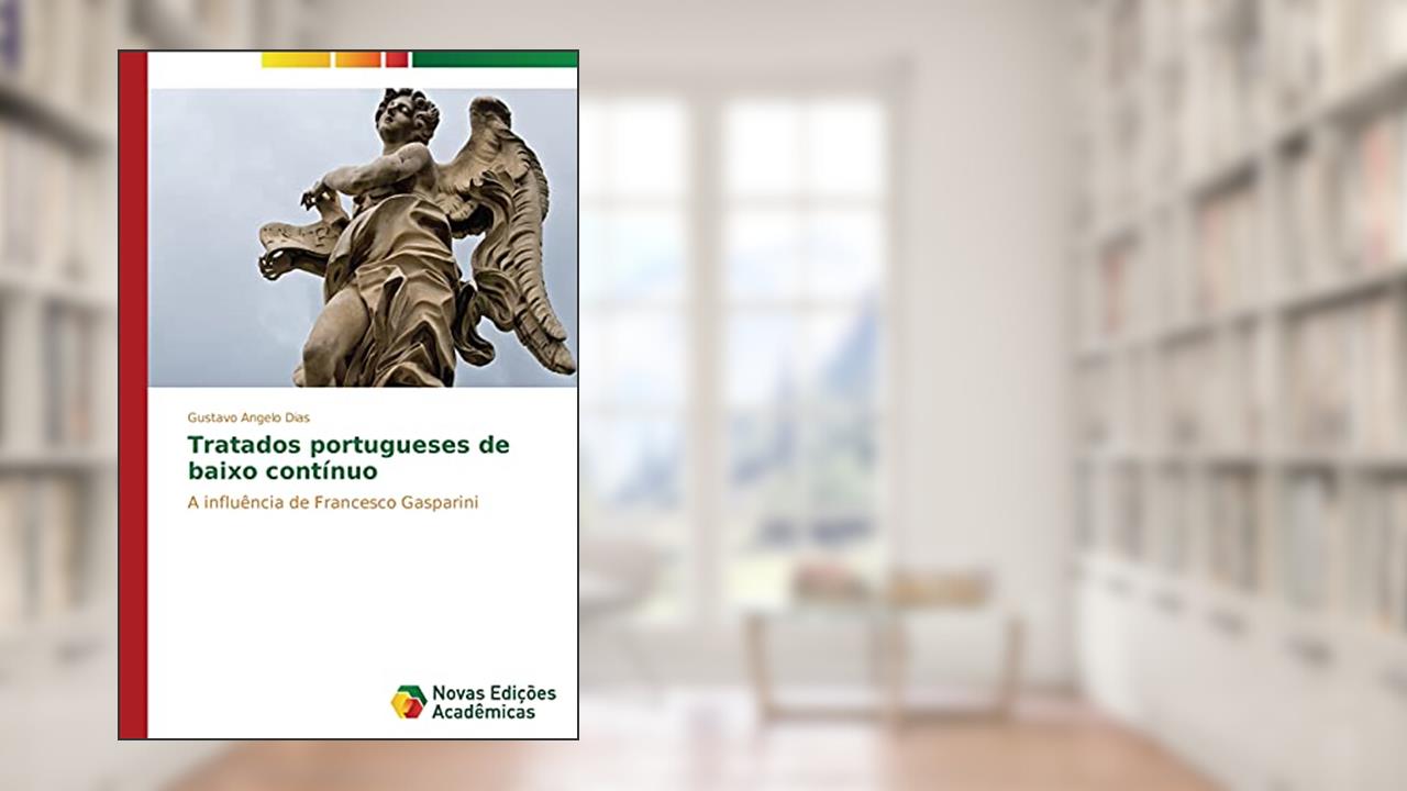 Capa de Tratados portugueses de baixo contínuo: A influência de Francesco Gasparini, do autor Angelo Dias Gustavo