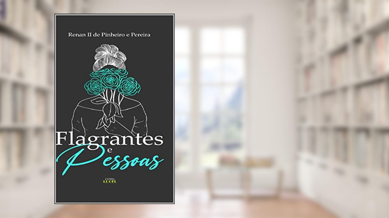 Capa de Flagrantes e pessoas, do autor Renan II de Pinheiro e Pereira
