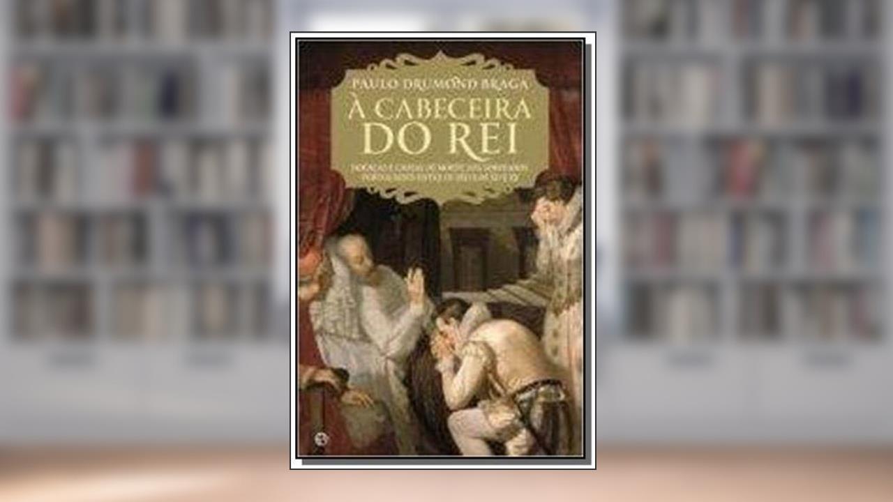 Capa de CABECEIRA DO REI, A - DOENCAS E CAUSAS DE MORTE DOS SOBERANOS PORTUGUESES E - 1a, do autor BRAGA- PAULO DRUMOND