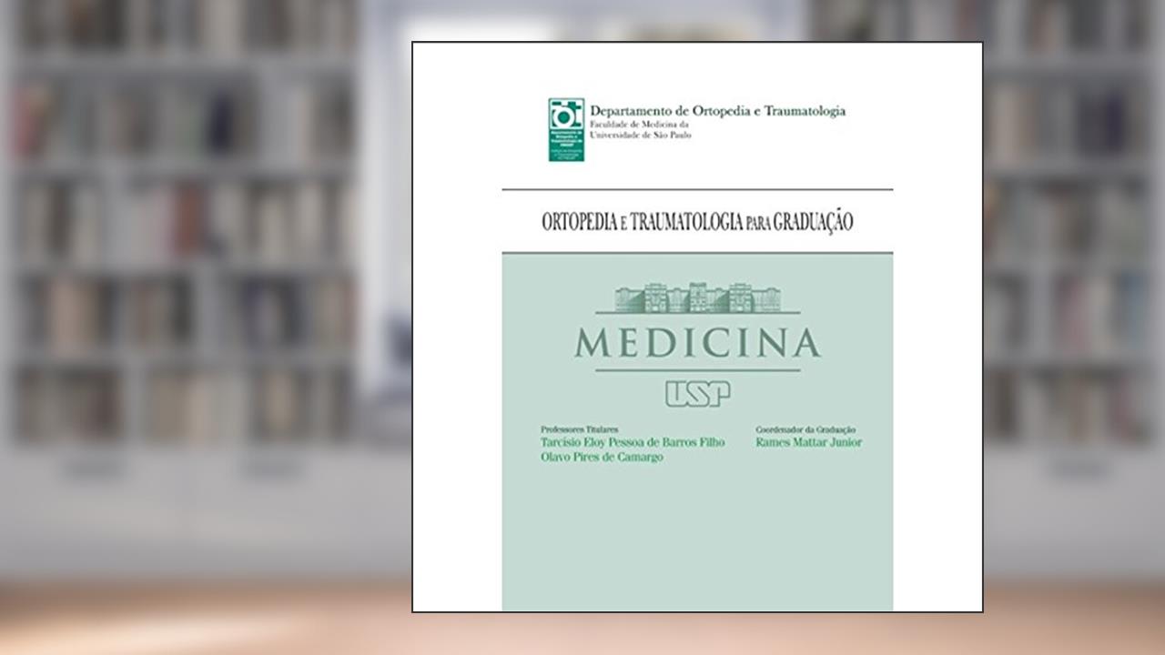 Capa de Ortopedia e Traumatologia para Graduação, do autor Tarcísio Eloy Pessoa de Barros Filho; Olavo Pires de Camargo
