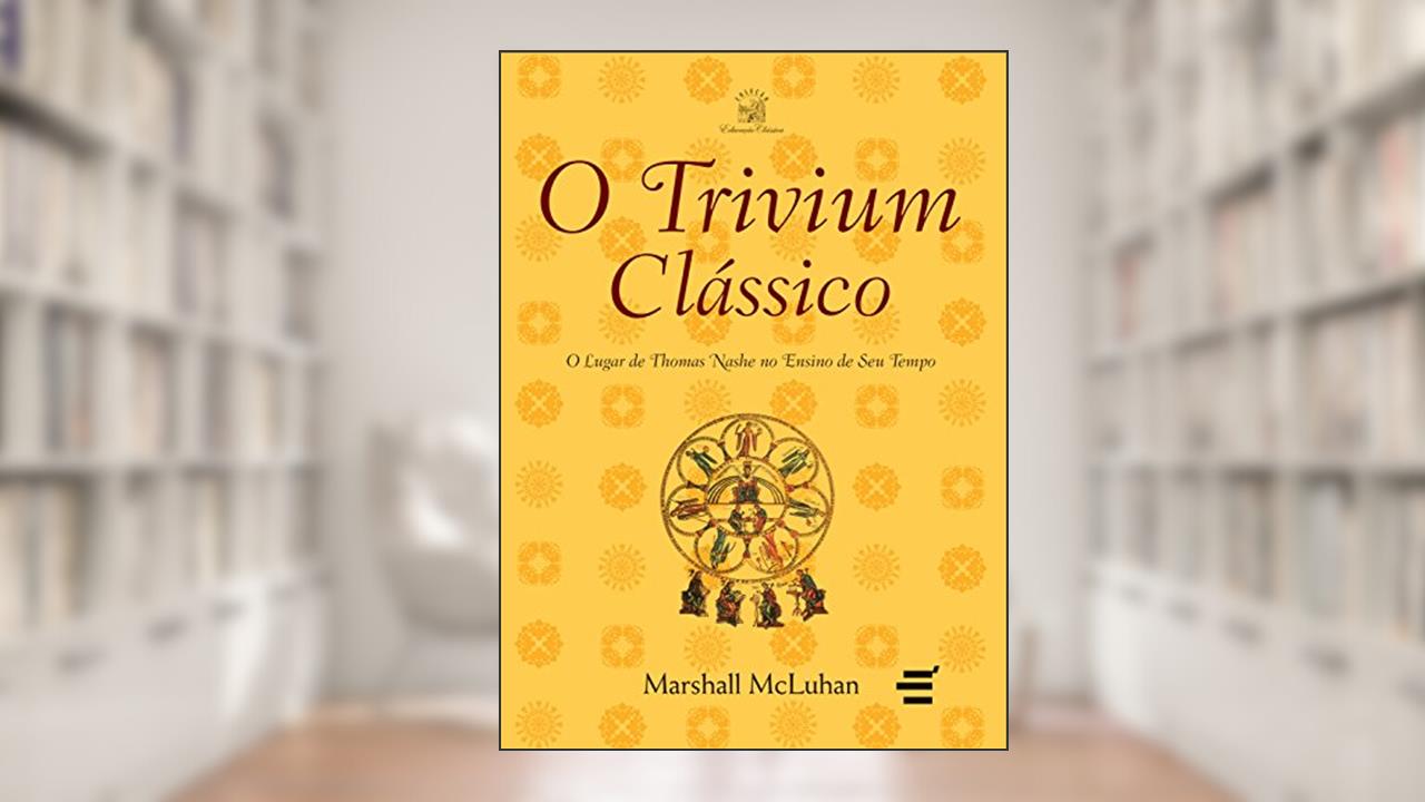 Capa de O Trivium Clássico, do autor Marshall McLuhan