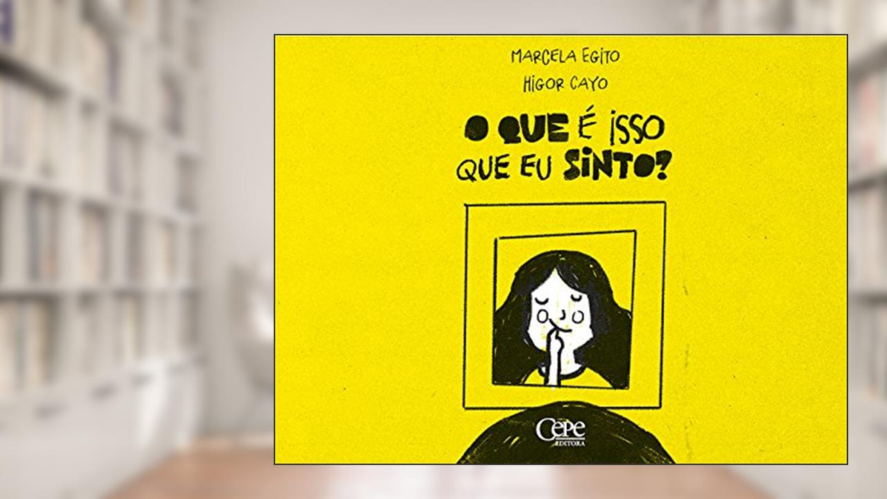Capa de O que é isso que eu sinto?, do autor Marcela Egito; Higor Cayo