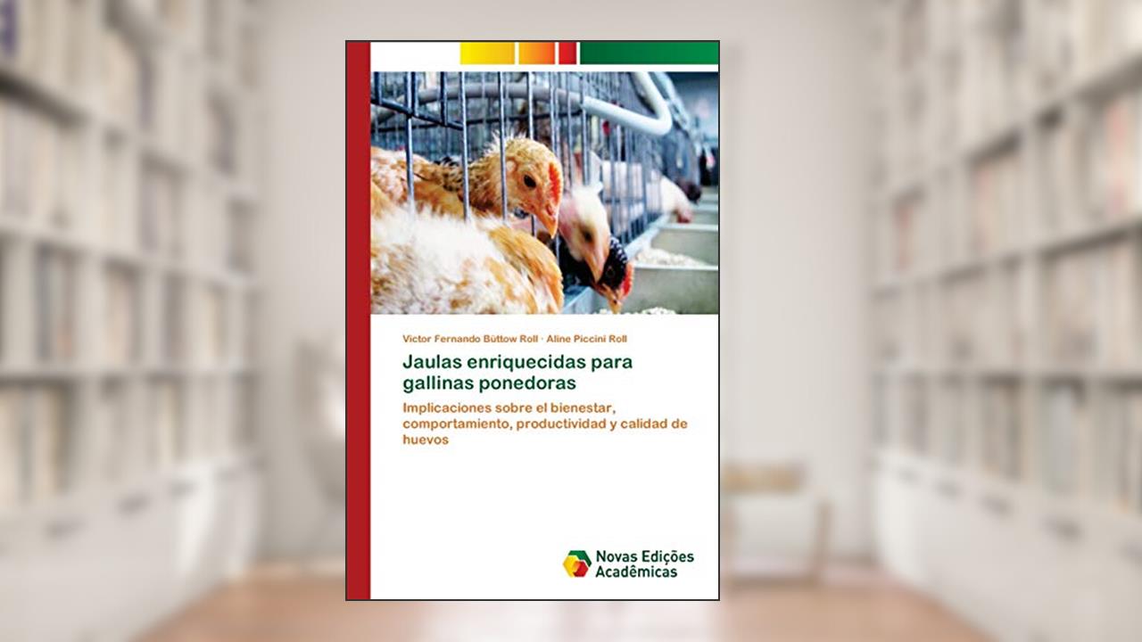 Capa de Jaulas enriquecidas para gallinas ponedoras: Implicaciones sobre el bienestar, comportamiento, productividad y calidad de huevos, do autor Victor Fernando Büttow Roll; Aline Piccini Roll