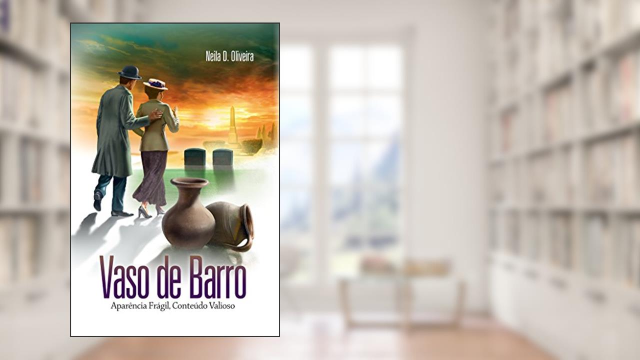 Vaso de Barro, do autor Neila D. Oliveira
