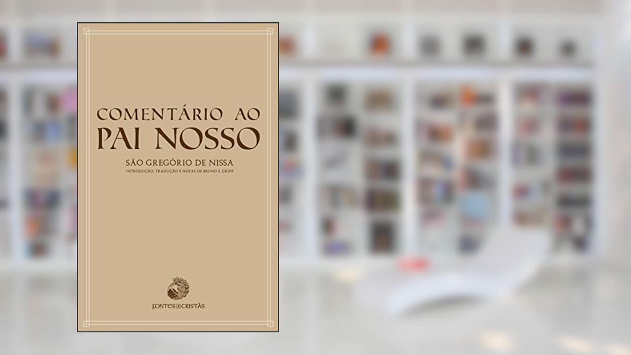 Capa de Comentário ao Pai Nosso (Fontes Cristãs Livro 1), do autor Gregório de Nissa