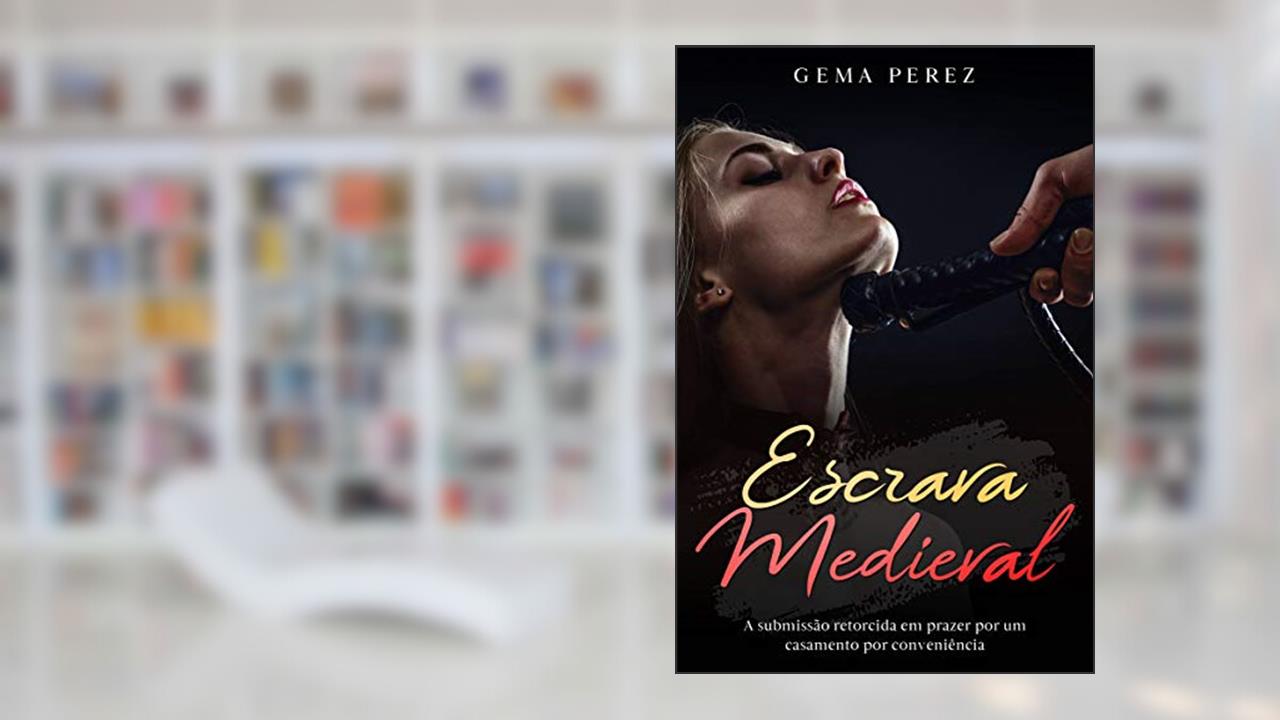 Capa de Escrava Medieval: A submissão retorcida em prazer por um casamento por conveniência, do autor Gema Perez