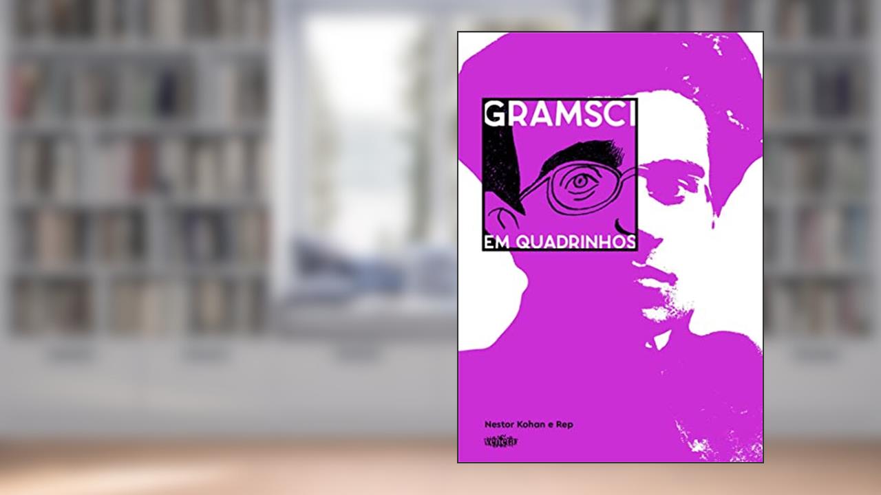 Gramsci em Quadrinhos, do autor Nestor Kohan; Rep