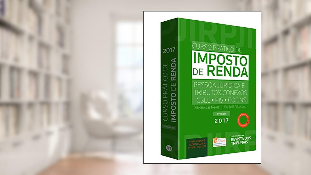 Capa de Curso Prático de Imposto de Renda. Pessoas Jurídicas e Tributos Conexos. CSLL, PIS, Cofins, do autor Silvério das Neves; Paulo E. Viceconti