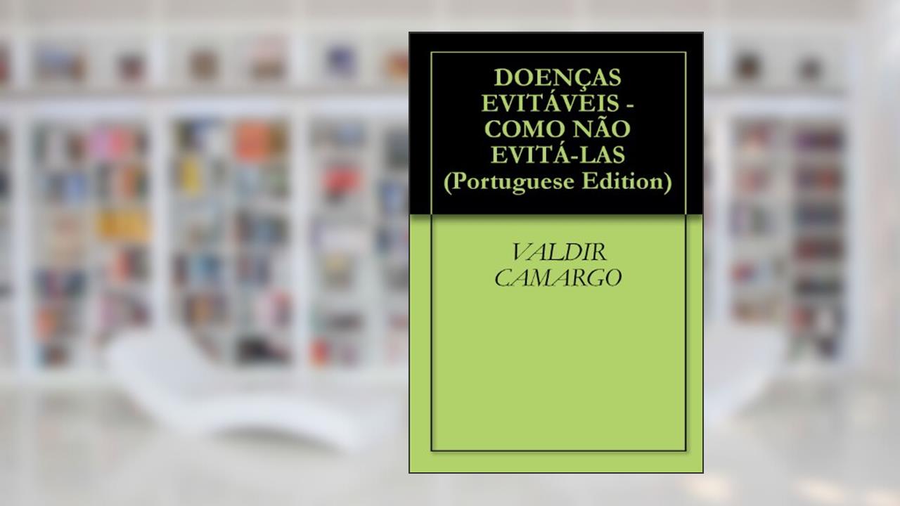 Capa de DOENÇAS EVITÁVEIS - COMO NÃO EVITÁ-LAS, do autor VALDIR CAMARGO