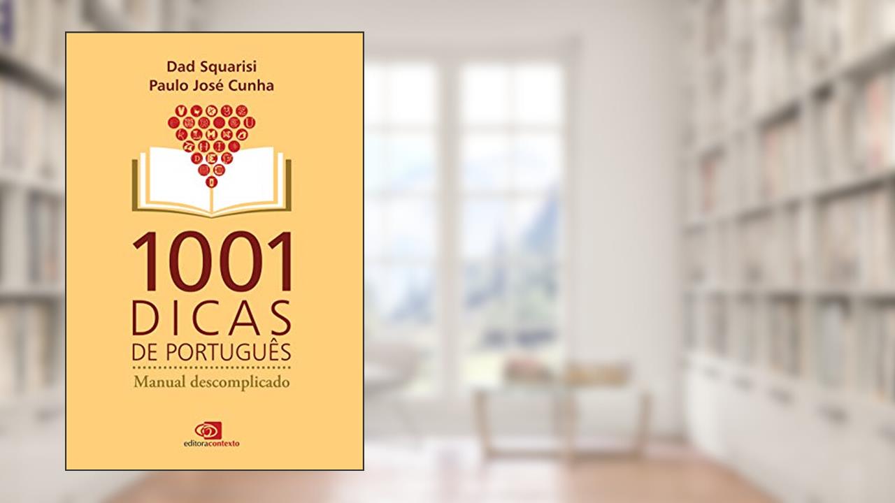 Capa de 1001 dicas de português: Manual descomplicado, do autor Dad Squarisi; Paulo José Cunha