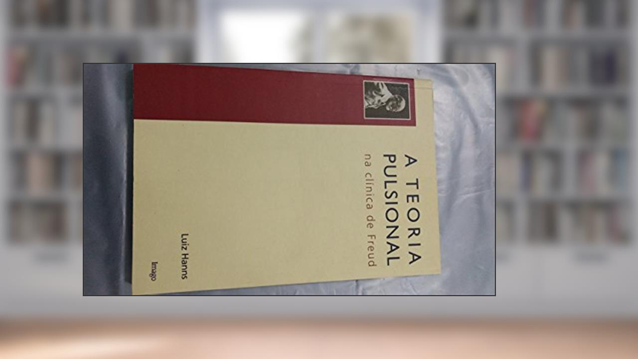 Capa de TEORIA PULSIONAL NA CLÍNICA DE FREUD, A, do autor Luiz Hanns