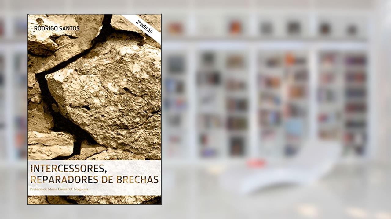 Intercessores, reparadores de brechas, do autor Rodrigo Santos