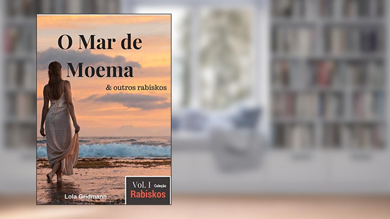 Capa de O Mar de Moema e outros rabiskos, do autor Lola Gridmann
