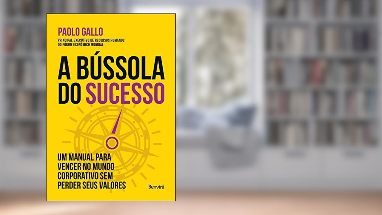 Capa de A bússola do sucesso, do autor Paolo Gallo