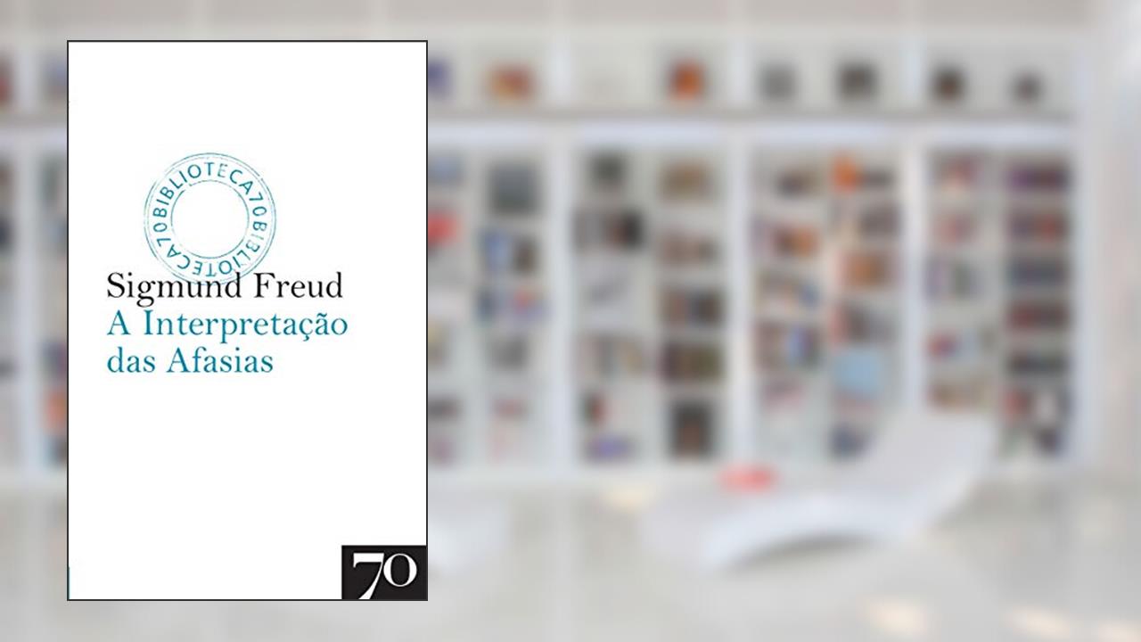 Capa de A Interpretação das Afasias, do autor Sigmund Freud