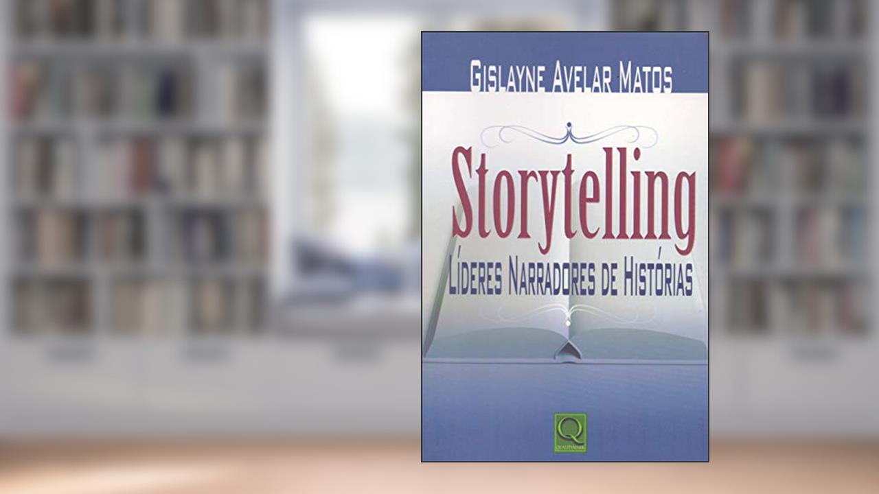 Capa de Storytelling. Líderes Narradores de Histórias, do autor Gyslayne Avelar Matos
