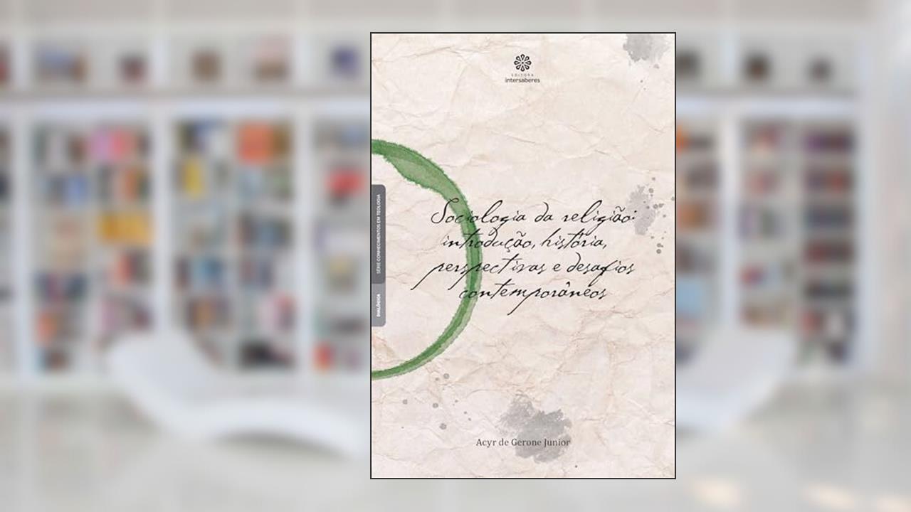 Capa de Sociologia da religião:: introdução, história, perspectivas e desafios contemporâneos, do autor Acyr de Gerone Junior