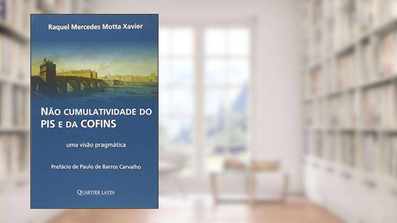 Capa de Não Cumulatividade do Pis e da Cofins, do autor Raquel Mercedes Motta Xavier