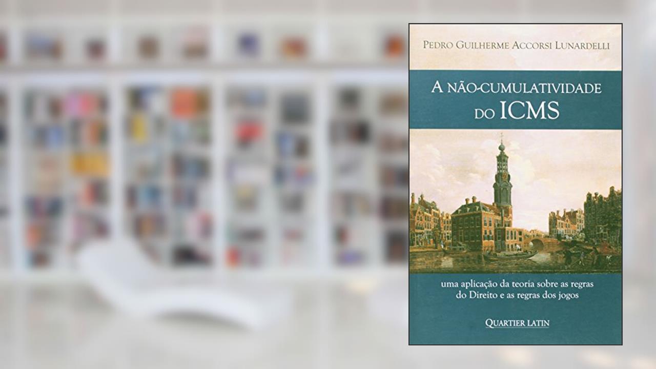 Capa de A Não-Cumulatividade do Icms, do autor Pedro Guilherme Accorsi Linardelli