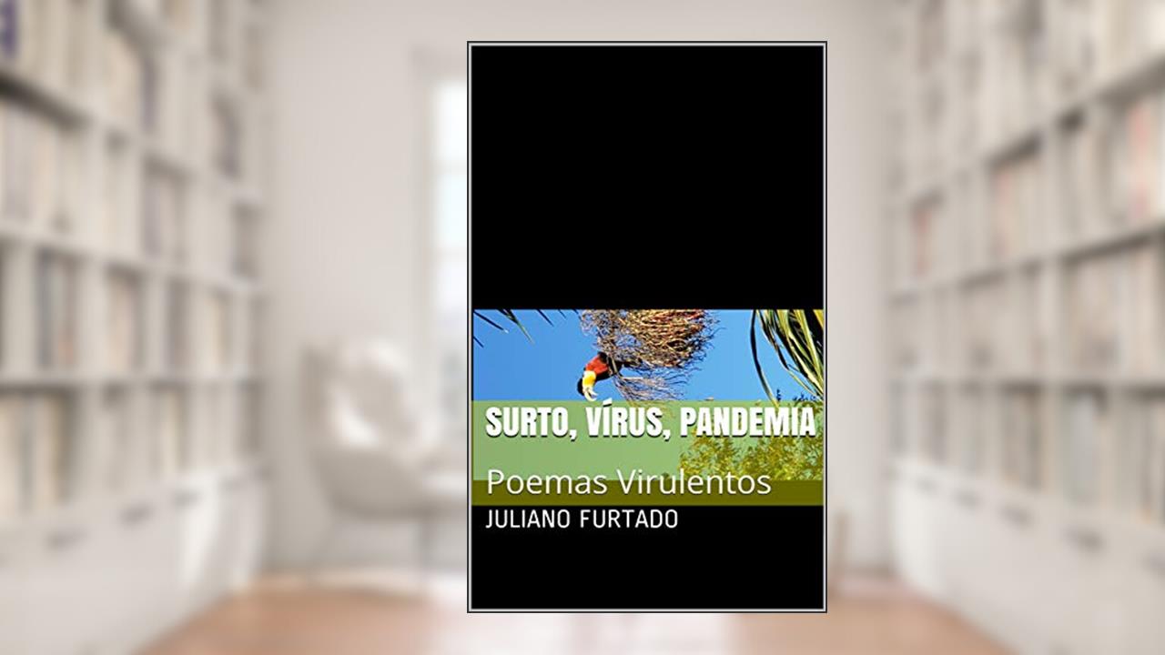 Capa de SURTO, VÍRUS, PANDEMIA: Poemas Virulentos, do autor Juliano Furtado