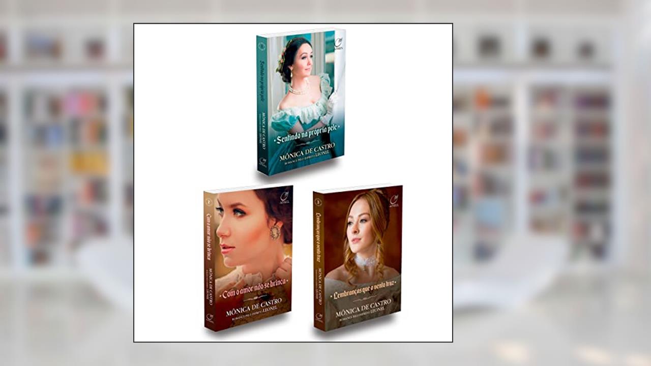 Trilogia Sentindo na Própria Pele - Mônica de Castro, do autor Mônica de Castro [Médium]; Leonel  [Espírito]
