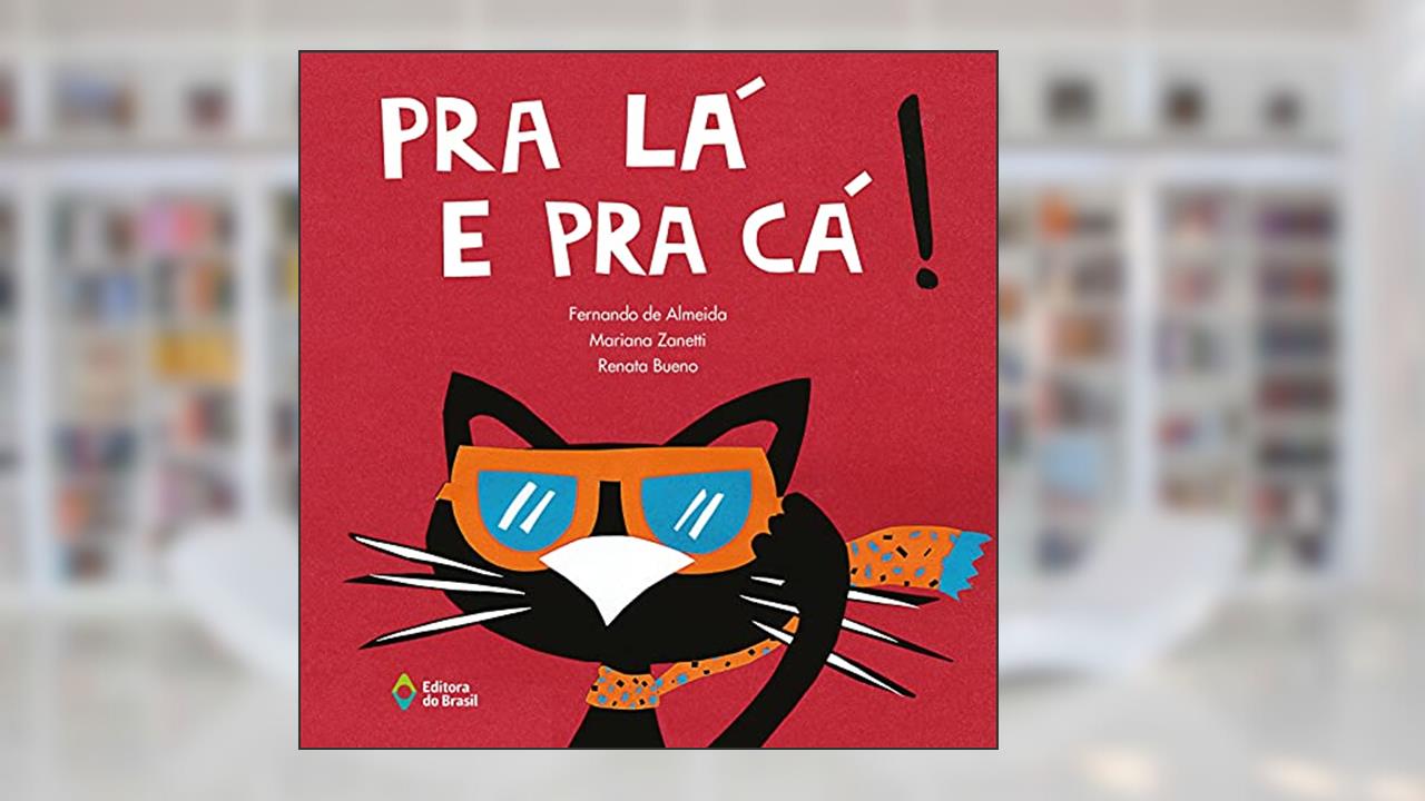 Capa de Pra lá e pra cá!, do autor Fernando de Almeida; Mariana Zanetti; Renata Bueno