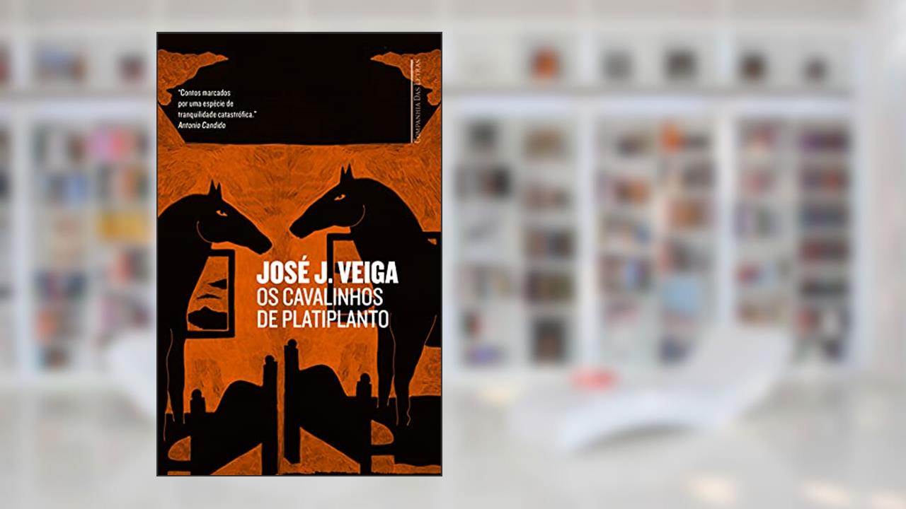 Os cavalinhos de Platiplanto, do autor José J. Veiga