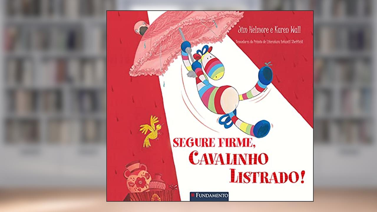 Capa de Segure Firme, Cavalinho Listrado, do autor Jim Helmore And Karen Wall