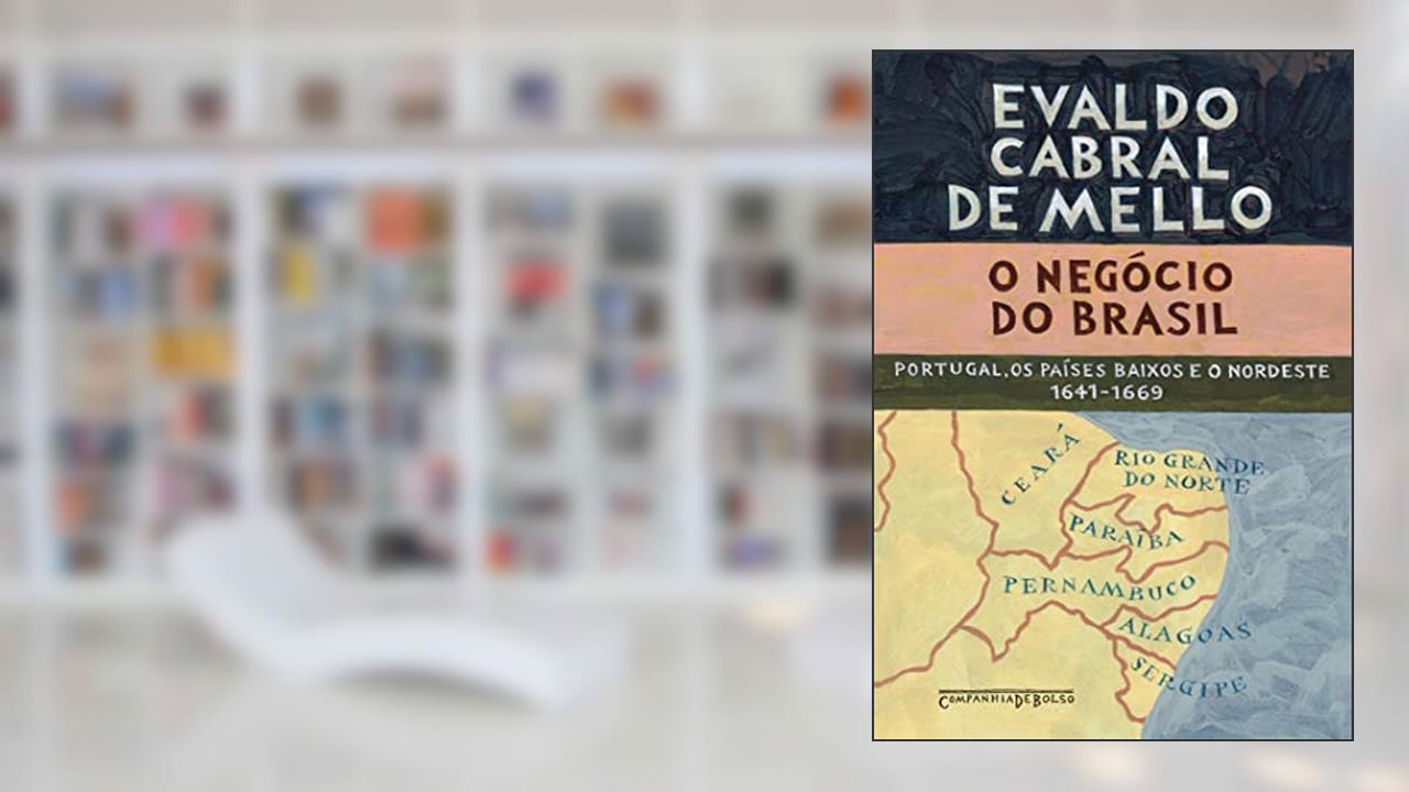 O negócio do Brasil, do autor Evaldo Cabral de Mello
