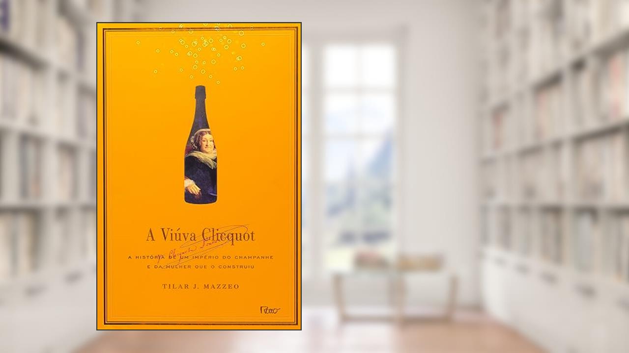 Capa de A viúva Clicquot: A história de um império do champanhe e da mulher que o construiu, do autor Tilar J. Mazzeo