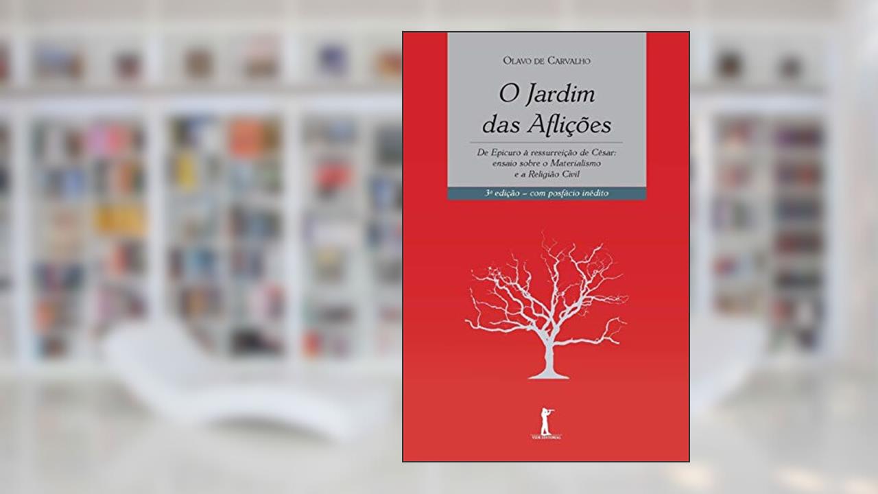 O Jardim das Aflições, de Olavo de Carvalho