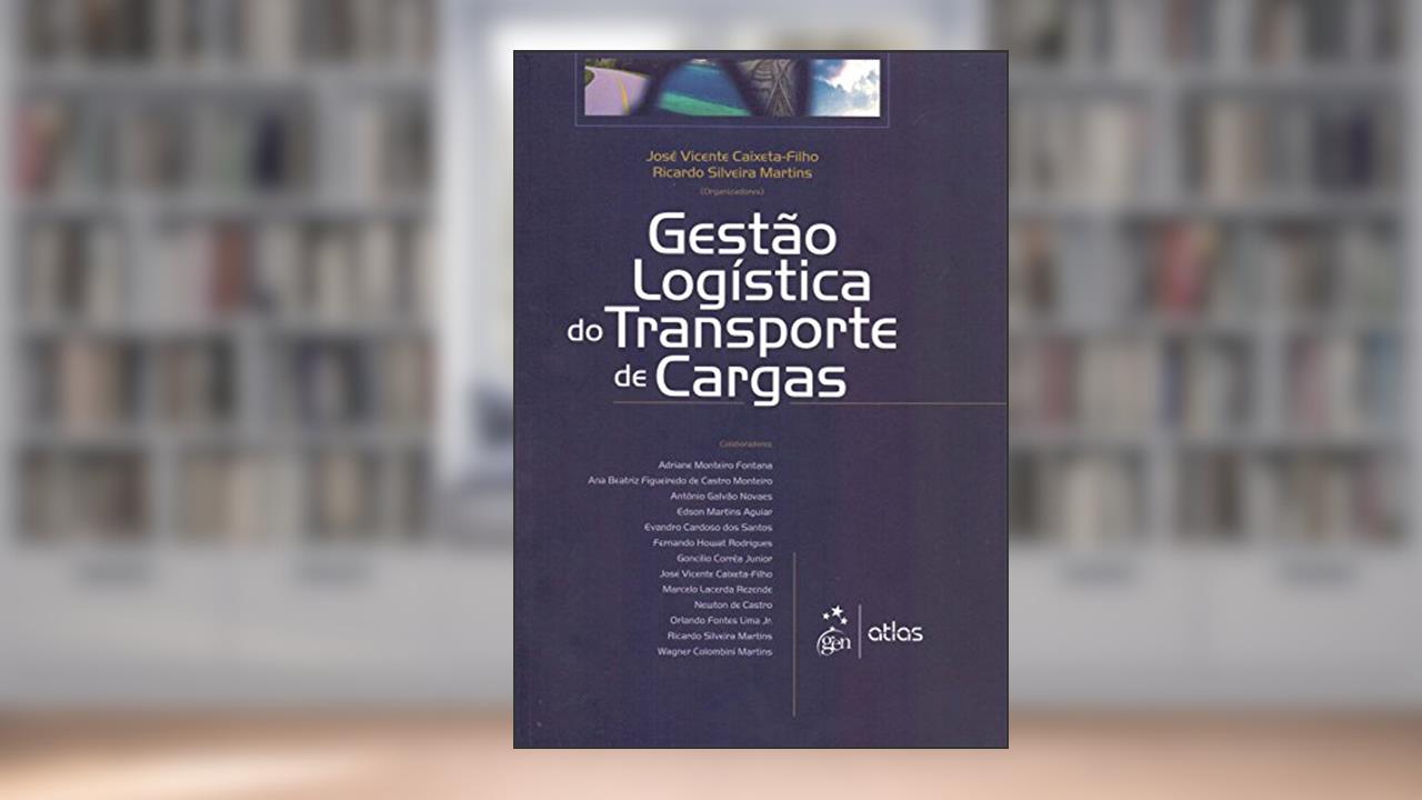 Gestão Logística De Transporte De Cargas, do autor José Vicente Caixeta-Filho